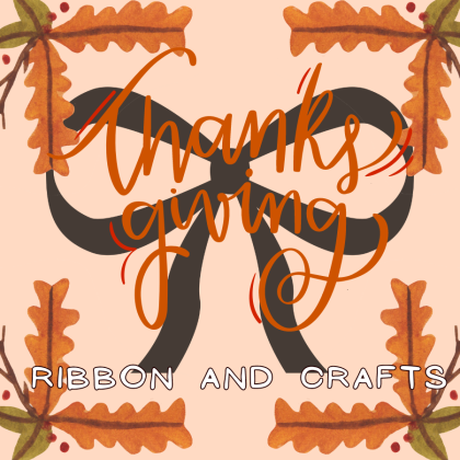 Thanksgiving Ribbon and Crafts