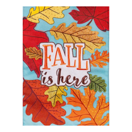 Fall Is Here Garden Flag