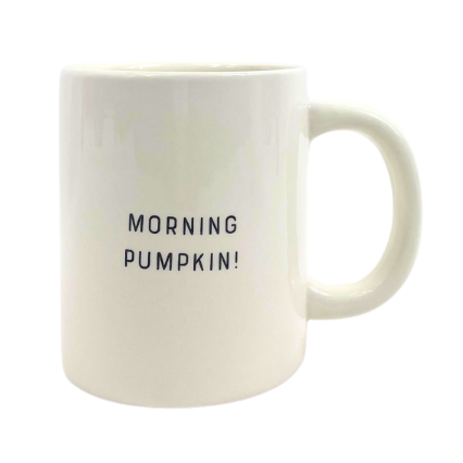 Morning Pumpkin! Mug