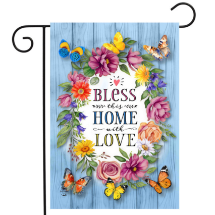 Bless This Home With Love Garden Flag