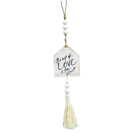 No Act of Love Hanging Sign with Fringe Tassle