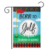 Born to Golf Applique Garden Flag