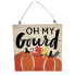 Oh My Gourd Sign