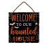 Welcome To Our Haunted House Sign