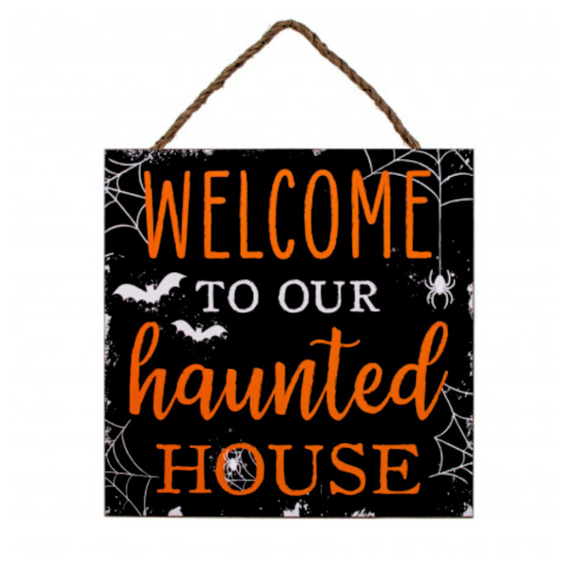 Welcome To Our Haunted House Sign